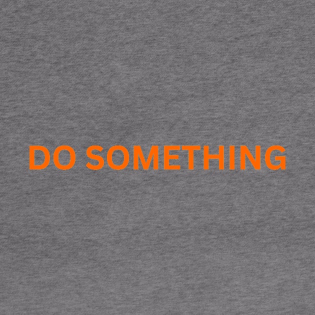 DO SOMETHING We Wear Orange Gun Control by Little Duck Designs